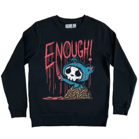 ENOUGH! Sweatshirt